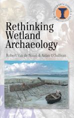 Rethinking Wetland Archaeology cover