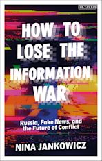 How to Lose the Information War cover