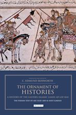 The Ornament of Histories: A History of the Eastern Islamic Lands AD 650-1041 cover