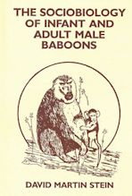 The Sociobiology of Infant and Adult Male Baboons cover