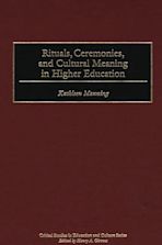 Rituals, Ceremonies, and Cultural Meaning in Higher Education cover