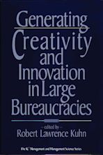 Generating Creativity and Innovation in Large Bureaucracies cover