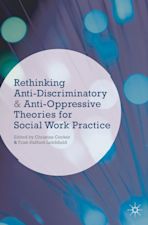 Rethinking Anti-Discriminatory and Anti-Oppressive Theories for Social Work Practice cover