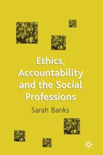 Ethics, Accountability and the Social Professions cover