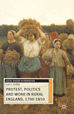 Protest, Politics and Work in Rural England, 1700-1850 cover