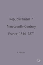 Republicanism in Nineteenth-Century France, 1814–1871 cover