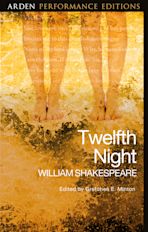 Twelfth Night: Arden Performance Editions cover