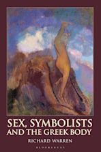 Sex, Symbolists and the Greek Body cover