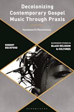 Decolonizing Contemporary Gospel Music Through Praxis cover