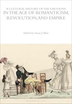 A Cultural History of the Emotions in the Age of Romanticism, Revolution, and Empire cover