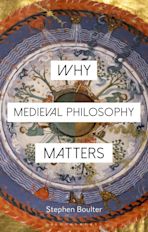 Why Medieval Philosophy Matters cover