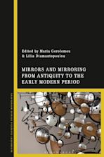 Mirrors and Mirroring from Antiquity to the Early Modern Period cover