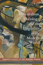 Orientalism, Philology, and the Illegibility of the Modern World cover