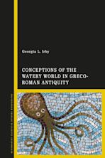 Conceptions of the Watery World in Greco-Roman Antiquity cover