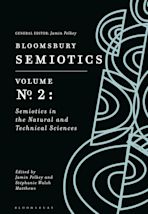 Bloomsbury Semiotics Volume 2: Semiotics in the Natural and Technical Sciences cover