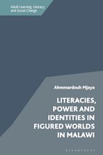 Literacies, Power and Identities in Figured Worlds in Malawi cover