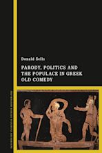 Parody, Politics and the Populace in Greek Old Comedy cover