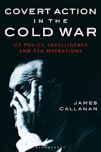 Covert Action in the Cold War cover