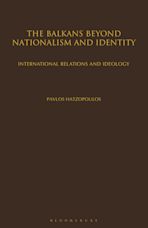 The Balkans Beyond Nationalism and Identity cover