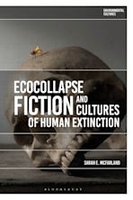 Ecocollapse Fiction and Cultures of Human Extinction cover