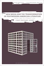 New Media and the Transformation of Postmodern American Literature cover