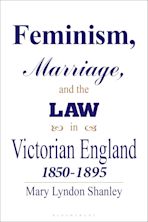 Feminism, Marriage and the Law in Victorian England, 1850-95 cover