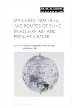 Materials, Practices, and Politics of Shine in Modern Art and Popular Culture cover