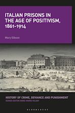 Italian Prisons in the Age of Positivism, 1861-1914 cover