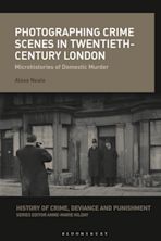 Photographing Crime Scenes in Twentieth-Century London cover