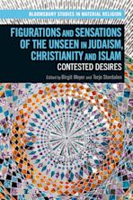 Figurations and Sensations of the Unseen in Judaism, Christianity and Islam cover