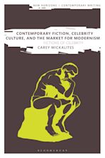 Contemporary Fiction, Celebrity Culture, and the Market for Modernism cover