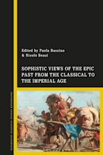 Sophistic Views of the Epic Past from the Classical to the Imperial Age cover