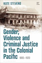 Gender, Violence and Criminal Justice in the Colonial Pacific cover