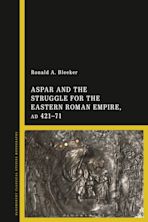 Aspar and the Struggle for the Eastern Roman Empire, AD 421–71 cover