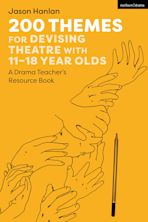 200 Themes for Devising Theatre with 11–18 Year Olds cover