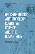 On Christology, Anthropology, Cognitive Science and the Human Body cover