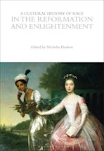 A Cultural History of Race in the Reformation and Enlightenment cover