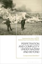 Perpetration and Complicity under Nazism and Beyond cover