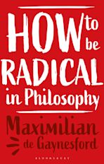 How to be Radical in Philosophy cover