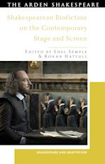 Shakespearean Biofiction on the Contemporary Stage and Screen cover