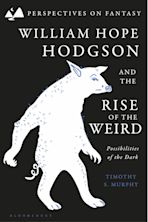 William Hope Hodgson and the Rise of the Weird cover