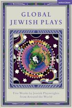 Global Jewish Plays: Five Works by Jewish Playwrights from around the World cover