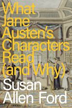 What Jane Austen's Characters Read (and Why) cover