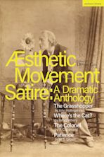 Aesthetic Movement Satire: A Dramatic Anthology cover