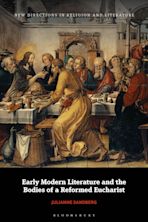 Early Modern Literature and the Bodies of a Reformed Eucharist cover