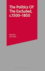 The Politics of the Excluded, c. 1500-1850 cover