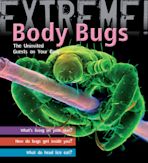 Extreme Science: Body Bugs! cover