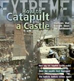 Extreme Science: How To Catapult A Castle cover