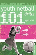 101 Youth Netball Drills Age 7-11 cover