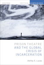 Prison Theatre and the Global Crisis of Incarceration cover
